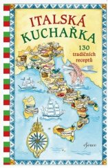 kniha Italská kuchařka 130 tradičních receptů, Esence 2020