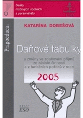 kniha Daňové tabulky a změny ve zdaňování příjmů ze závislé činnosti a z funkčních požitků v roce 2005, Pragoeduca 2005