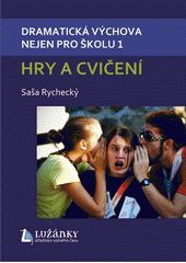 kniha Dramatická výchova nejen pro školu, Lužánky - středisko volného času 2012