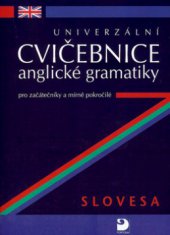 kniha Univerzální cvičebnice anglické gramatiky pro začátečníky a mírně pokročilé slovesa, Fortuna 2010