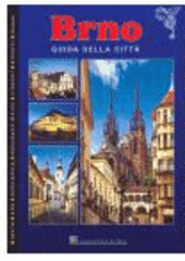 kniha Brno guida della città : storia, arte, architettura, monumenti storici, itinerari, dintorni, mappa, K-Public 2006