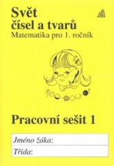 kniha Svět čísel a tvarů matematika pro 1. ročník : pracovní sešit 1, Prometheus 1996