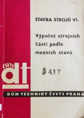 kniha Stavba strojů VI. výpočet strojních částí podle mezních stavů, ČVTS 1970