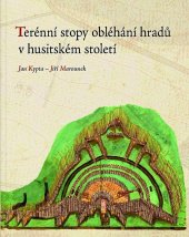 kniha Terénní stopy obléhání hradů v husitském století, Národní památkový ústav 2023