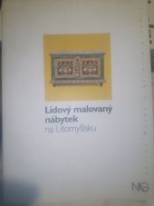 kniha Lidový malovaný nábytek na Litomyšlsku, Muzeum a galerie Litomyšl 1995