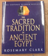 kniha The Sacred Tradition in Ancient Egypt The Esoteric Wisdom Revealed, Llewellyn Publications 2004