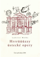 kniha Hrrrůůůzzy ústecké opery, Město Ústí nad Labem 2000