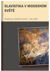 kniha Slavistika v moderním světě konference mladých slavistů III, říjen 2007, Pavel Mervart 2008