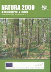 kniha NATURA 2000 a hospodaření v lesích sborník referátů, Česká lesnická společnost 2010