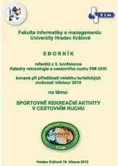 kniha Sborník referátů z III. konference "Lidé v pohybu" na téma: Sportovně rekreační aktivity v cestovním ruchu Hradec Králové 19. března 2010, Gaudeamus 2010