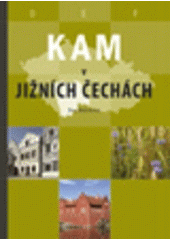 kniha Kam v jižních Čechách, CPress 2005