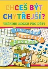 kniha Chceš být chytřejší? Trénink mozku pro děti, Víkend  2019