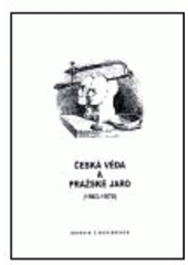 kniha Česká věda a Pražské jaro (1963-1970) sborník z konference, [Praha 22.-23.listopadu 2000, Karolinum  2001