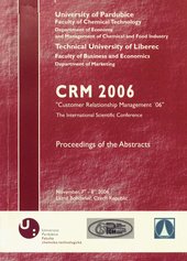 kniha CRM 2006 "Customer Relationship Management '06" : the international scientific conference, November, 7th - 8th, 2006, Lázně Bohdaneč, Czech Republic : proceedings of the abstracts, University of Pardubice 2006