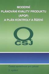 kniha Moderní plánování kvality produktu (APQP) a plán kontroly a řízení referenční příručka, Česká společnost pro jakost 2009