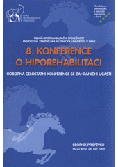 kniha Sborník přednášek 8. konference o hiporehabilitaci 26.9.2009, Brno, MSD 2009