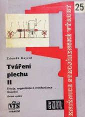 kniha Tváření plechu 2. [díl], - Stroje, organizace a mechanizace lisování - Určeno dělníkům, mistrům a technikům prac. ve strojír. prům. a žákům techn. učilišť., SNTL 1961