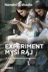 kniha Experiment myší ráj, Národní divadlo 2016