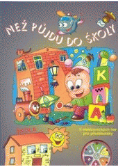 kniha Než půjdu do školy 5 elektronických her pro předškoláky, Svojtka & Co. 2003