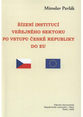 kniha Řízení institucí veřejného sektoru po vstupu České republiky do EU, Západočeská univerzita v Plzni 2008