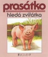 kniha Prasátko hledá zvířátka, Fragment 2000