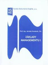 kniha Základy managementu I studijní opora pro kombinovanou formu studia, Vysoká škola Karla Engliše 2010