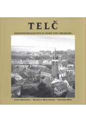 kniha Telč [Sehenswürdigkeiten in Stadt und Umgebung, Dobrý důvod 2007