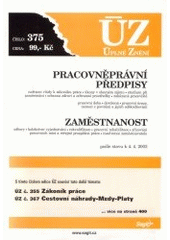 kniha Pracovněprávní předpisy nařízení vlády k zákoníku práce, úkony v obecném zájmu, studium při zaměstnání, ochrana zdraví a ochranné prostředky, zakázaná pracoviště, pracovní doba, dovolená, pracovní úrazy, nemoci z povolání a jejich odškodňování; Zaměstnanost: odbory, kolektivní v, Sagit 