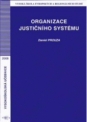 kniha Organizace justičního systému, Vysoká škola evropských a regionálních studií 2008