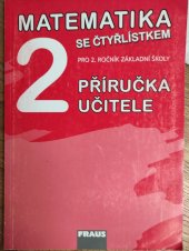 kniha Matematika 2 se Čtyřlístkem  Příručka učitele , Fraus 2012