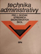 kniha Technika administrativy pro 1. ročník středních ekonomických škol, SPN 1977