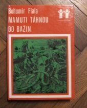 kniha Mamuti táhnou do bažin příběh z pravěku, Profil 1978