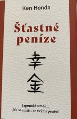 kniha Šťastné peníze Japonské umění, jak se smířit se svými penězi, Via 2022