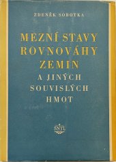 kniha Mezní stavy rovnováhy zemin a jiných souvislých hmot Určeno věd. pracovníkům, inž. projektantům a posluchačům vys. škol, SNTL 1956