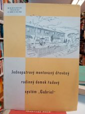 kniha Jednopatrový montovaný dřevěný rodinný domek řadový systém  "Gabriel", Ministerstvo techniky 1948