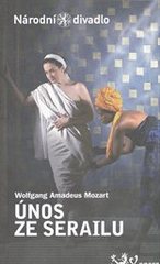 kniha Wolfgang Amadeus Mozart, Únos ze serailu [premiéry 7. a 10. května 2011 ve Stavovském divadle, Národní divadlo v Praze 