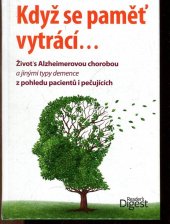 kniha Když se pamět vytrácí život s Alzheimerovou chorobou a jinými typy demence z pohledu pacientů i pečujících, Tarsago 2015