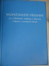 kniha Bezpečnostní předpisy Ústředního báňského úřadu ze dne 20. října 1958 pro vyhledávání, průzkum a dobývání rudných a nerudných ložisek, Ústřední báňský úřad 1959