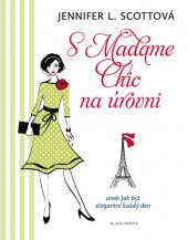 kniha S Madame Chic na úrovni aneb Jak být elegantní každý den, Mladá fronta 2016