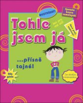 kniha Tohle jsem já --přísně tajné, Slovart 2008