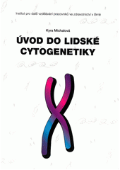 kniha Úvod do lidské cytogenetiky, Institut pro další vzdělávání pracovníků ve zdravotnictví 1999