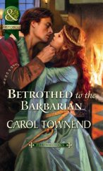 kniha Betrothed to the Barbarian (Palace Brides #3), Mills & Boon 2012