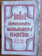 kniha 10 let obnoveného nakladatelství B. Kočího od 1.IX 1915 do 1. IX 1925, B. Kočí 1925