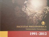 kniha Facultas Philosophica Universitatis Ostraviensis 1991-2012, Ostravská univerzita, Filozofická fakulta 2012