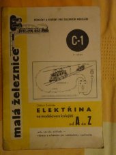 kniha Elektřina na modelovém kolejišti od A do Z rady,návody,příklady-výkresy a schémata pro začátečníky i pokročilé, Malá železnice 1971