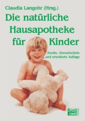 kniha Die natürliche Hausapotheke für Kinder, Kontrast Verlag, Pfalzfeld 2005