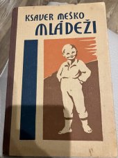 kniha Ksaver Meško: Mládeži, Cyrilo-Methodějské knihkupectví Gustav Francl 1929