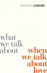 kniha What we talk about when we talk about love, Vintage Books 2009