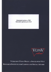 kniha Důstojná práce v ČR? národní zpráva pro ILO, VÚPSV 2008