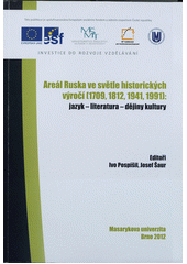 kniha Areál Ruska ve světle historických výročí (1709, 1812, 1941, 1991) jazyk, literatura, dějiny kultury, Masarykova univerzita 2012